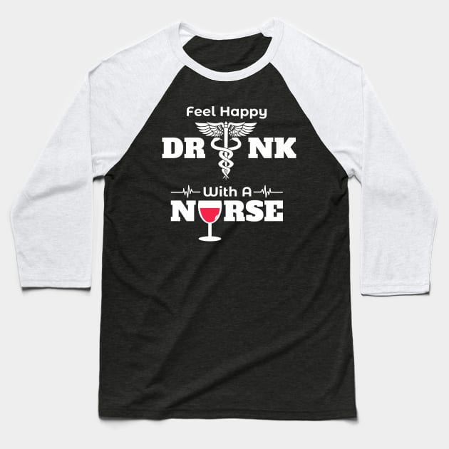 Feel happy drink with a nurse Baseball T-Shirt by ugisdesign